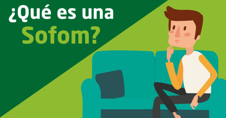¿Qué son las SOFOMES?